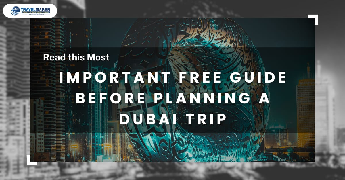 Free Guide Before Planning a Dubai Trip